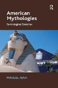American Mythologies: Semiological Sketches