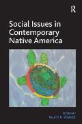 Social Issues in Contemporary Native America: Reflections from Turtle Island. by Hilary N. Weaver