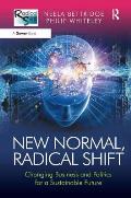 New Normal, Radical Shift: Changing Business and Politics for a Sustainable Future