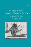 Adaptations of Laurence Sterne's Fiction: Sterneana, 1760-1840