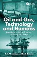 Oil and Gas, Technology and Humans: Assessing the Human Factors of Technological Change. Edited by Eirik Albrechtsen, Denis Besnard