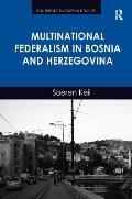 Multinational Federalism in Bosnia and Herzegovina