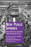 New Public Spheres: Recontextualizing the Intellectual