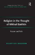 Religion in the Thought of Mikhail Bakhtin: Reason and Faith