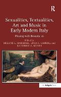 Sexualities, Textualities, Art and Music in Early Modern Italy: Playing with Boundaries