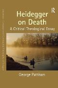 Heidegger on Death: A Critical Theological Essay