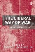 The Liberal Way of War: Legal Perspectives