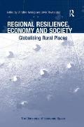 Regional Resilience, Economy and Society: Globalising Rural Places