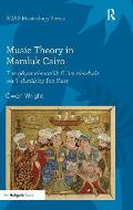 Music Theory in Mamluk Cairo: The ġāyat al-maṭlūb fī 'ilm al-adwār wa-'l-ḍurūb by Ibn Kurr