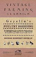 Geyelin's Poultry Breeding, In A Commercial Point Of View, As Carried Out By The National Poultry Company (Limited), Bromley, Kent. Natural And Artifi