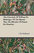 The Chronicle of William de Rishanger, of the Barons' War. the Miracles of Simon de Montfort