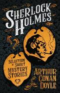 Sherlock Holmes - A Selection of Short Mystery Stories;With Original Illustrations by Sidney Paget & Charles R. Macauley
