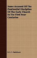 Some Account Of The Penitential Discipline Of The Early Church In The First Four Centuries