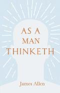 As a Man Thinketh: With an Essay from Within You Is the Power by Henry Thomas Hamblin