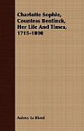 Charlotte Sophie, Countess Bentinck, Her Life And Times, 1715-1800