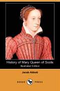History of Mary Queen of Scots (Illustrated Edition) (Dodo Press)