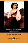 A History of Irish Music (Illustrated Edition) (Dodo Press)