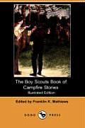 Boy Scouts Book of Campfire Stories Illustrated Edition Dodo Press