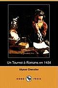 Un Tournoi a Romans En 1484 (Dodo Press)