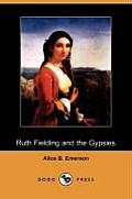 Ruth Fielding and the Gypsies; Or, the Missing Pearl Necklace (Dodo Press)