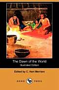 Dawn of the World Illustrated Edition Dodo Press