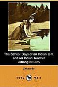 School Days Of An Indian Girl & An Indian Teacher Among Indians Dodo Press