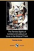 The Terrible Sights of London and Labours of Love in the Midst of Them (Dodo Press)