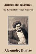 Andr?e de Taverney: The Downfall of French Monarchy