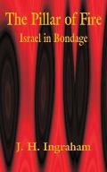 The Pillar of Fire: Israel in Bondage