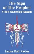 The Sign of The Prophet: A Tale of Tecumseh and Tippecanoe