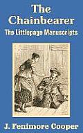 The Chainbearer: The Littlepage Manuscripts