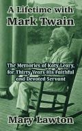 A Lifetime with Mark Twain: The Memories of Katy Leary, for Thirty Years His Faithful and Devoted Servant