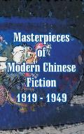 Masterpieces of Modern Chinese Fiction 1919 - 1949