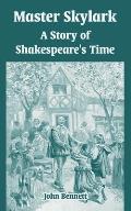 Master Skylark: A Story of Shakespeare's Time