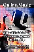 Online Music: Will Small Music Labels and Entrepreneurs Prosper in the Internet Age