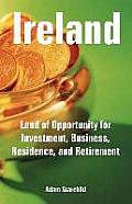 Ireland: Land of Opportunity for Investment, Business, Residence, and Retirement
