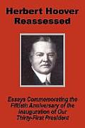 Herbert Hoover Reassessed: Essays Commemorating the Fiftieth Anniversary of the Inauguration of Our Thirty-First President