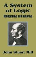A System of Logic: Ratiocinative and Inductive