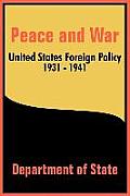Peace & War United States Foreign Policy 1931 1941