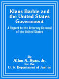 Klaus Barbie and the United States Government: A Report to the Attorney General of the United States