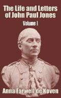 The Life and Letters of John Paul Jones (Volume I)