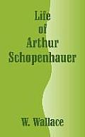 Life of Arthur Schopenhauer