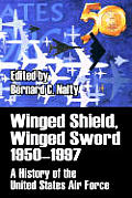 Winged Shield Winged Sword 1950 1997 A History of the United States Air Force