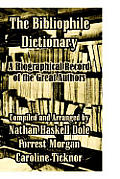 The Bibliophile Dictionary: A Biographical Record of the Great Authors