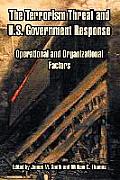 The Terrorism Threat and U.S. Government Response: Operational and Organizational Factors