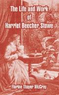 The Life and Work of Harriet Beecher Stowe