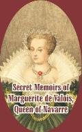 Secret Memoirs of Marguerite de Valois: Queen of Navarre
