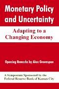 Monetary Policy and Uncertainty: Adapting to a Changing Economy