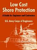 Low Cost Shore Protection: A Guide for Engineers and Contractors
