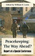 Peacekeeping: The Way Ahead? (Report of a Special Conference)